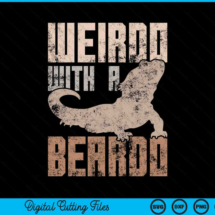 Weirdo With A Beardo Bearded Dragon Lizard Gecko Pet Reptile SVG PNG Digital Printable Files