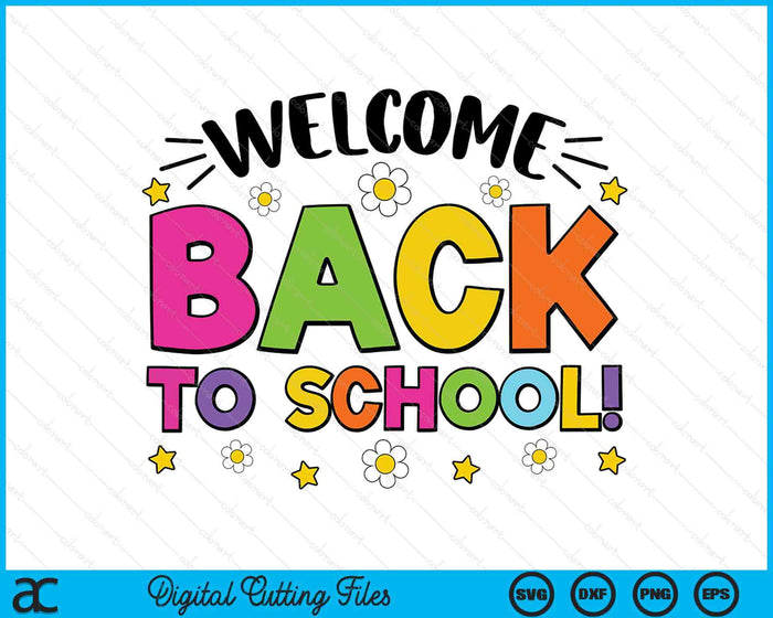 Welcome Back To School First Day Of School SVG PNG Digital Printable Files