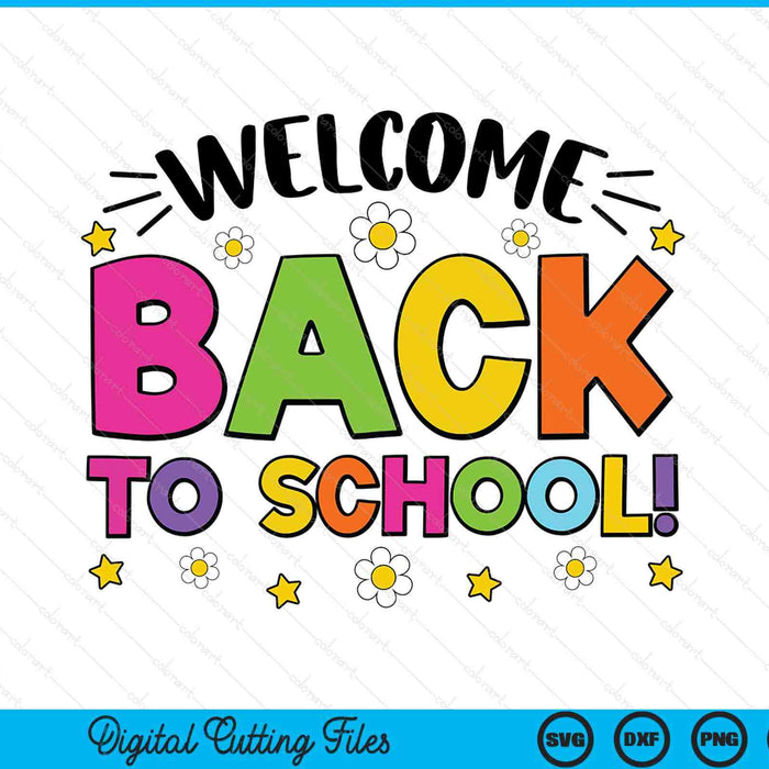 Welcome Back To School First Day Of School SVG PNG Digital Printable Files