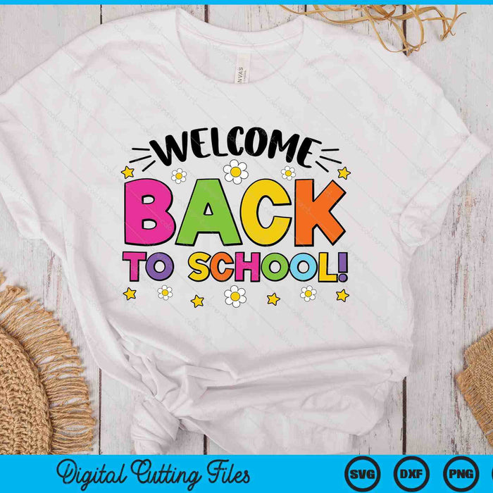 Welcome Back To School First Day Of School SVG PNG Digital Printable Files