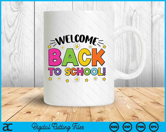 Welcome Back To School First Day Of School SVG PNG Digital Printable Files