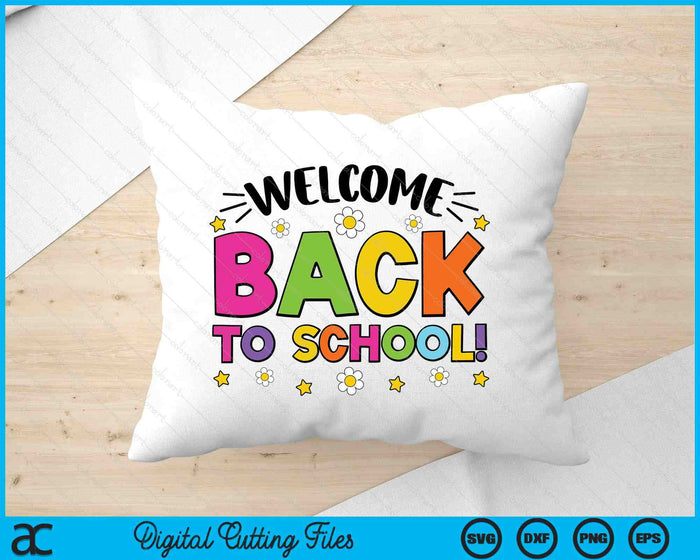 Welcome Back To School First Day Of School SVG PNG Digital Printable Files