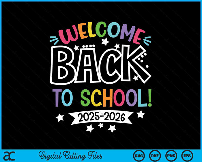 Welcome Back To School 2025 2026 SVG PNG Digital Printable Files