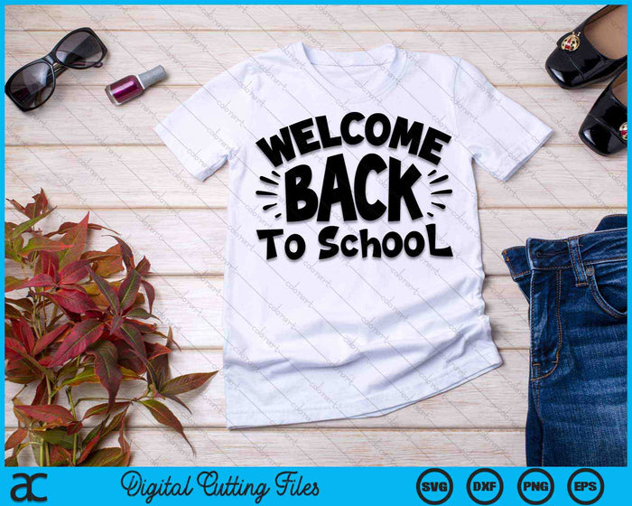 Welcome Back To School First Day Of School SVG PNG Digital Cutting Files