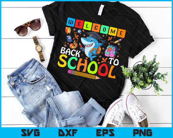 Welcome Back To School Funny Shark Lover First Day Of School SVG PNG Digital Printable Files