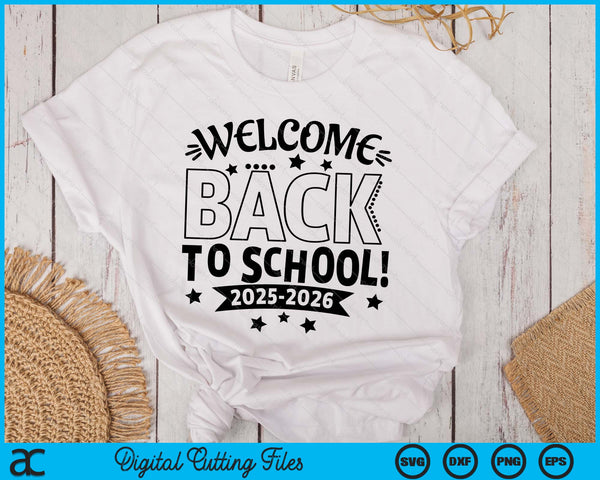 Welcome Back To School Teacher or Student 2025-2026 SVG PNG Digital Printable Files