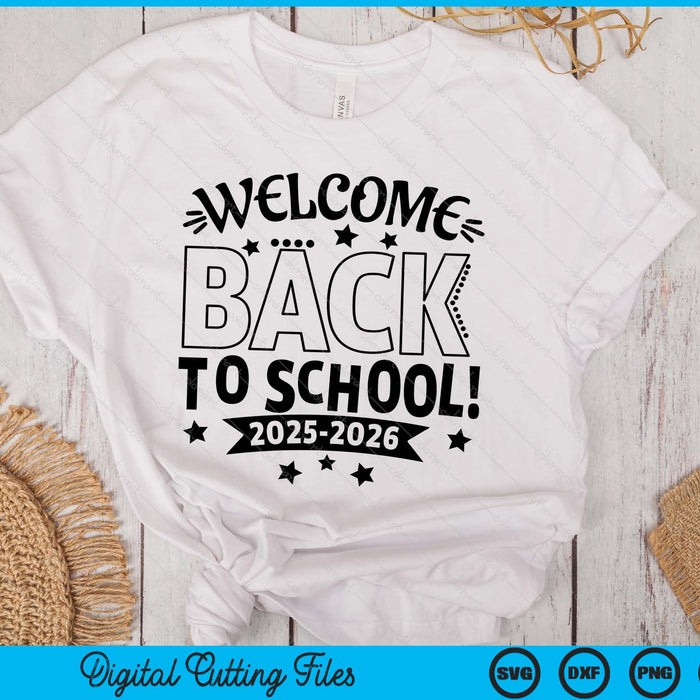 Welcome Back To School Teacher or Student 2025-2026 SVG PNG Digital Printable Files