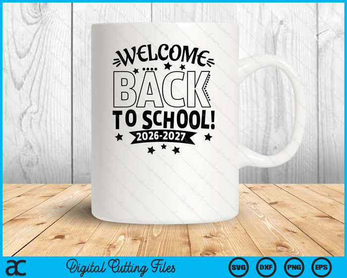 Welcome Back To School Teacher or Student 2026-2027 SVG PNG Digital Printable Files