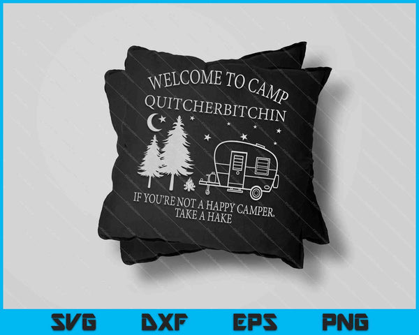 Welcome To Camp Quitcherbitchin Funny Camping SVG PNG Cutting Printable Files
