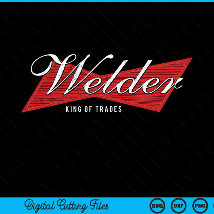 Soldador Rey de Oficios Soldadura Maestro SVG PNG Archivos de corte digital