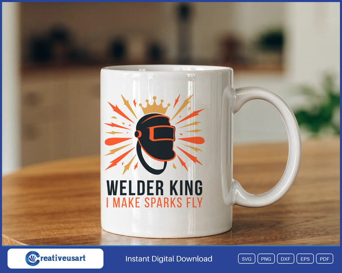Welder King I Make Sparks Fly welding helmet crown SVG design on a white coffee mug