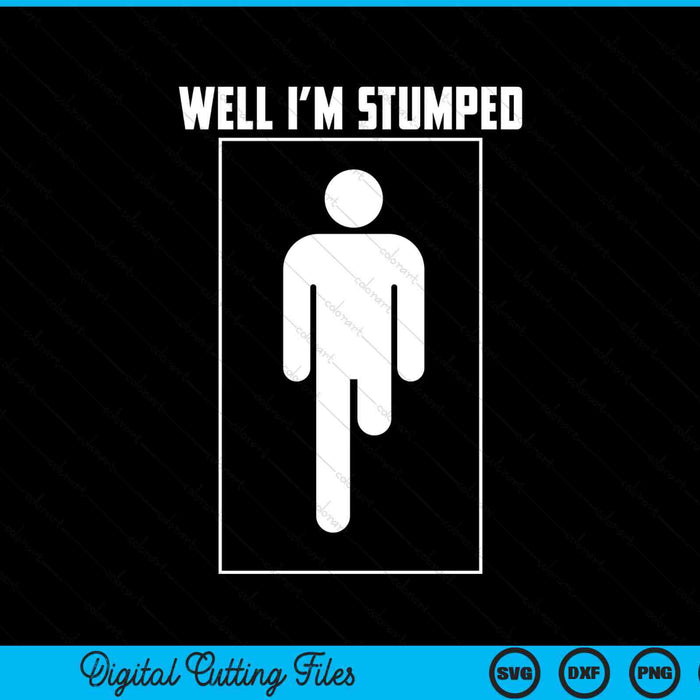 Well I'm stumped leg amputation limb SVG cut file
