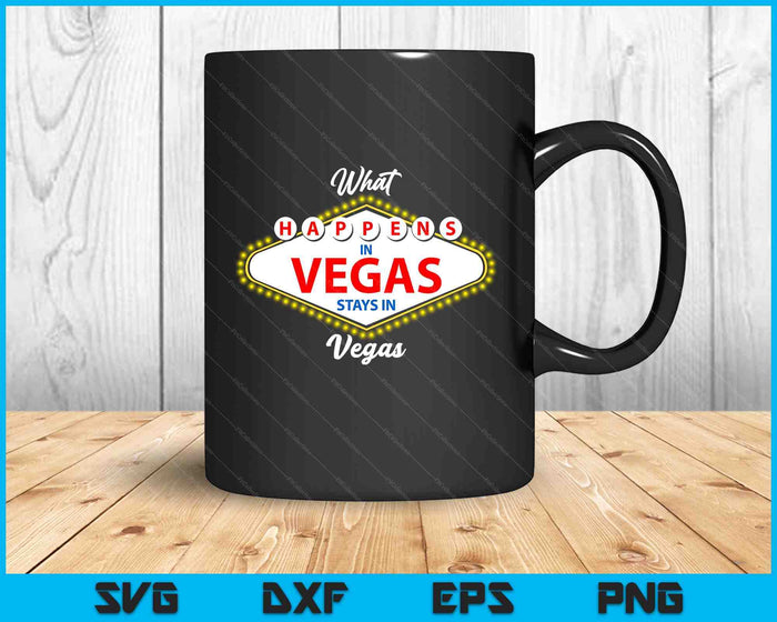 What Happens In Vegas Stays In Vegas Vacation SVG PNG Digital Printable Files