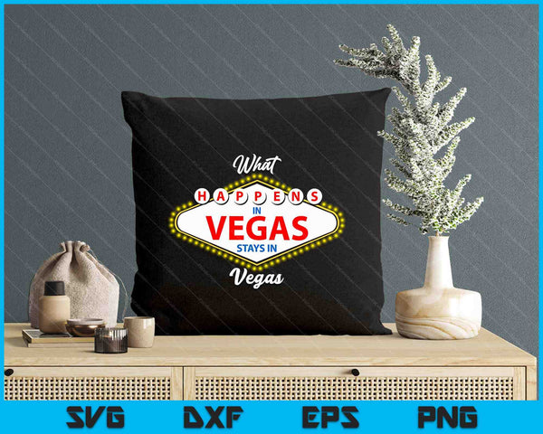 What Happens In Vegas Stays In Vegas Vacation SVG PNG Digital Printable Files