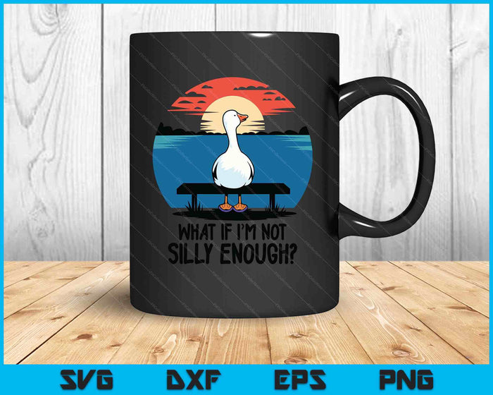 What If I'm Not Silly Enough Goose Meme Funny Duck SVG PNG Digital Printable Files