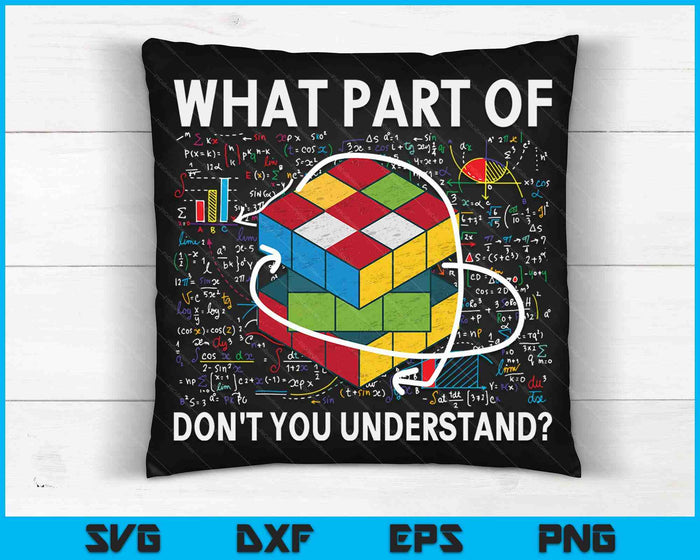 What Part Of Don't You Understand Funny Speed Cubing Math SVG PNG Digital Cutting Files