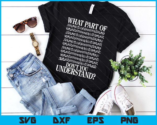 What Part Of Don't You Understand Musician Notes Funny Music SVG PNG Digital Printable Files