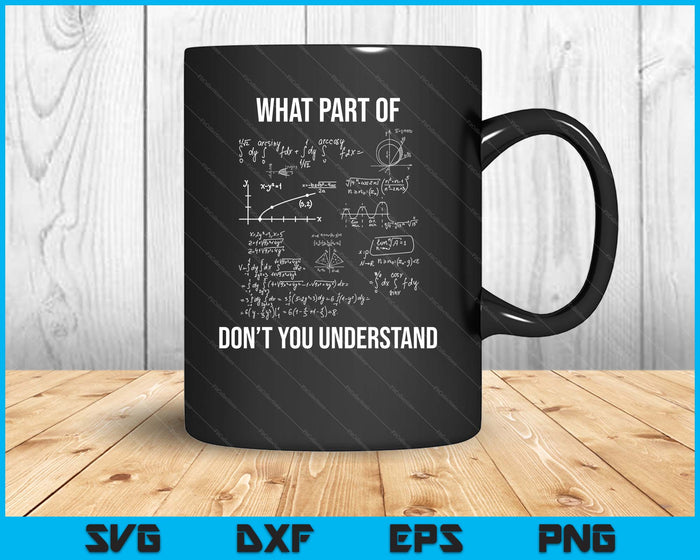 What Part Of Funny Mechanical Engineer Mathematician SVG PNG Digital Printable Files