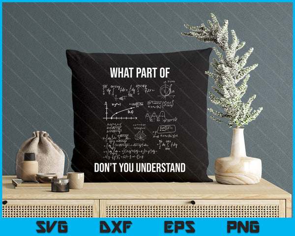 What Part Of Funny Mechanical Engineer Mathematician SVG PNG Digital Printable Files