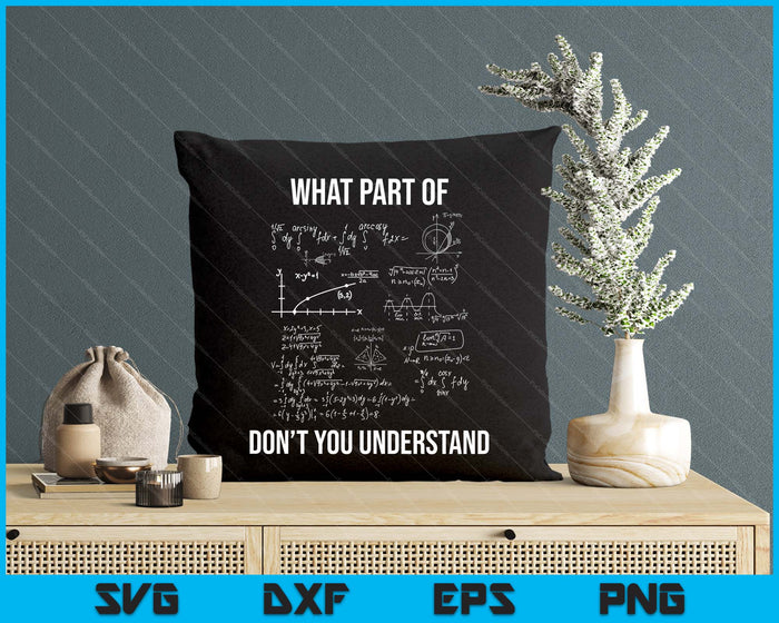 What Part Of Funny Mechanical Engineer Mathematician SVG PNG Digital Printable Files