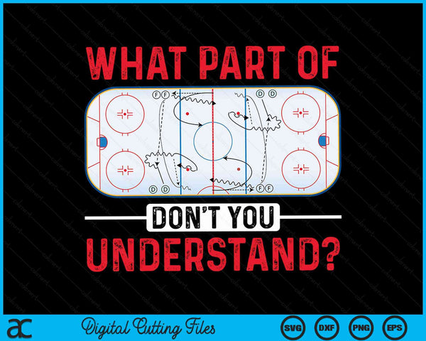 What Part Of Hockey Don't You Understand Hockey Player SVG PNG Digital Cutting Files