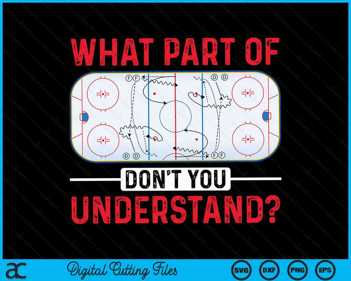 What Part Of Hockey Don't You Understand Hockey Player SVG PNG Digital Cutting Files