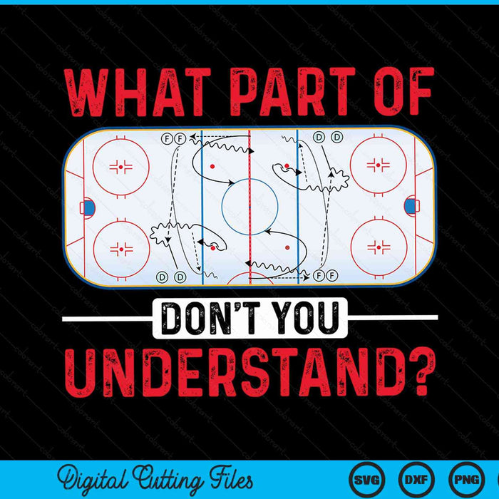 What part of hockey don't you understand hockey player SVG PNG cut file for Cricut