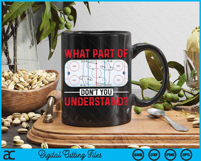 What Part Of Hockey Don't You Understand Hockey Player SVG PNG Digital Cutting Files