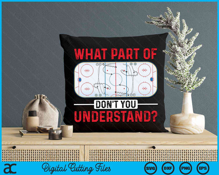 What Part Of Hockey Don't You Understand Hockey Player SVG PNG Digital Cutting Files