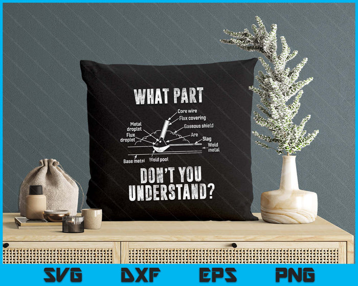 What Part of Dont You Understand Welder Gift Welding Costume SVG PNG Digital Printable Files