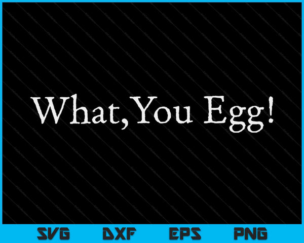 What You Egg Quote Shakespeare Macbeth Theatre Lover SVG PNG Digital Cutting Files
