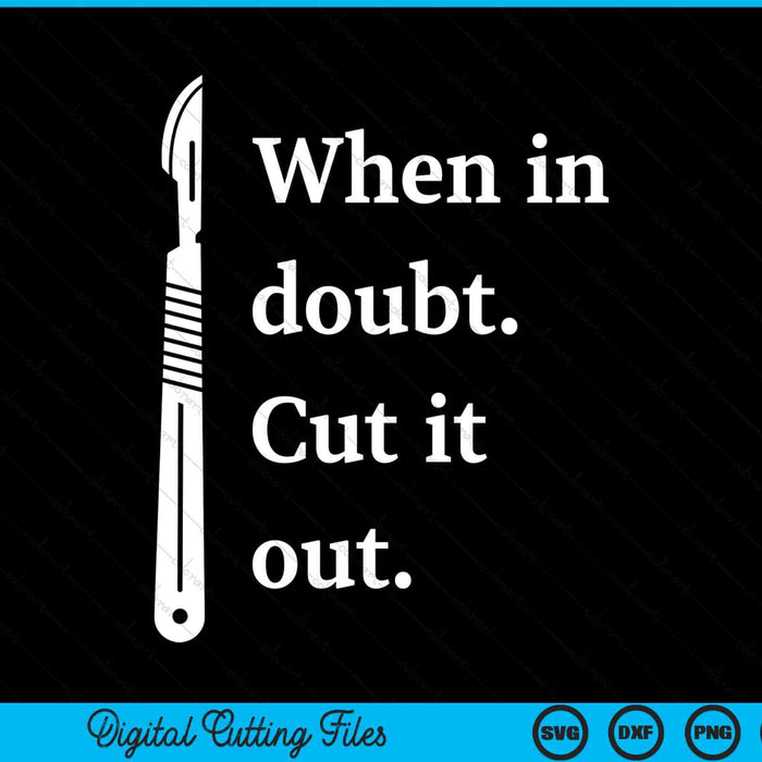When in doubt cut out organs surgeon surgery SVG cut file