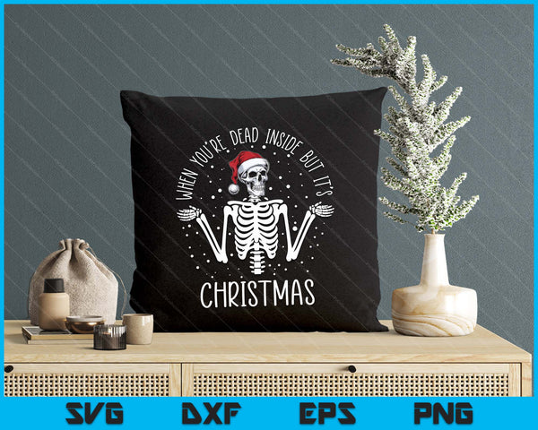 When You're Dead Inside But It's - Skeleton Hat Christmas SVG PNG Digital Printable Files
