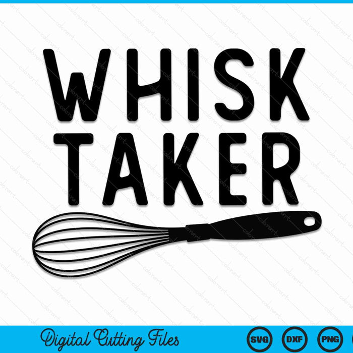 Whisk taker baking pun cook chef baker SVG PNG cut file for Cricut