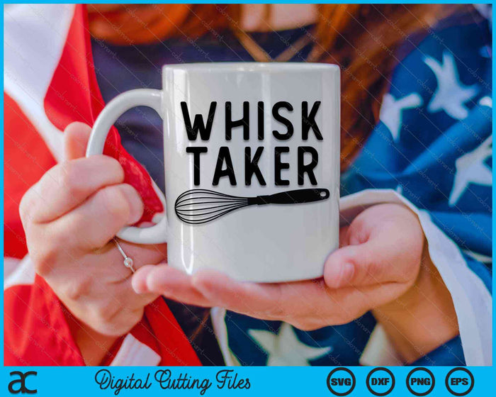 Whisk Taker Funny Baking Pun Cook Chef Baker SVG PNG Digital Cutting Files