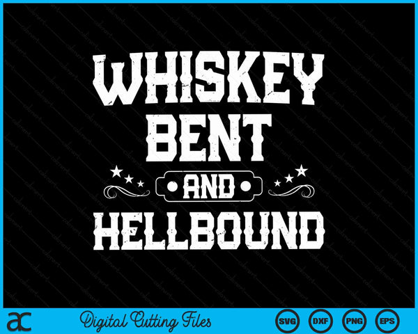 Whiskey Bent And Hellbound Country Biker Bourbon Gift SVG PNG Digital Cutting File