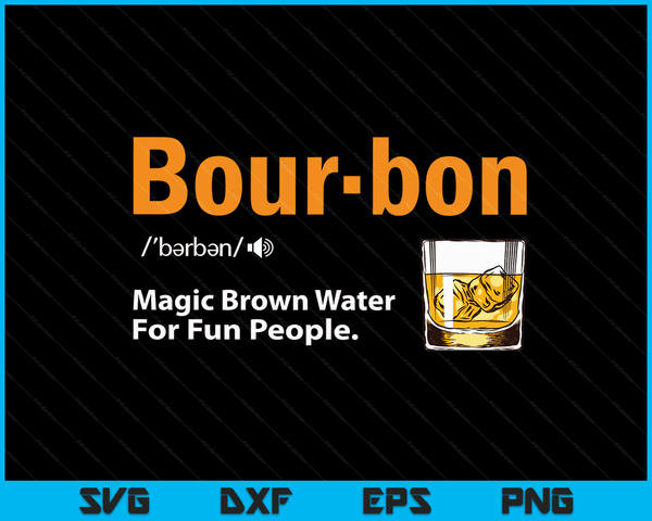 Whiskey Bourbon definitie Magic Brown Water Kentucky SVG PNG digitale afdrukbare bestanden