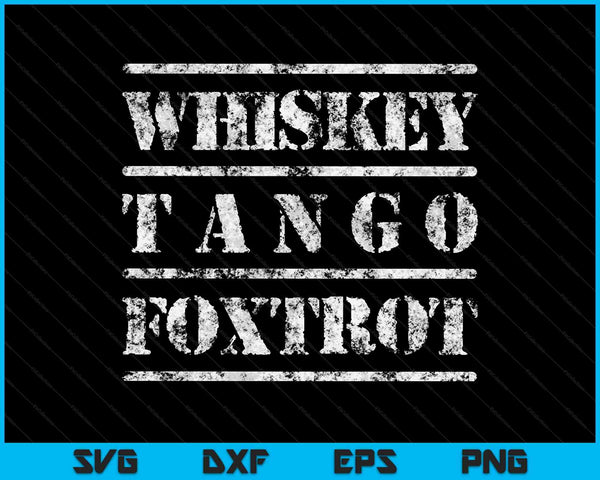 Whisky Tango Foxtrot Diseño militar SVG PNG Cortar archivos imprimibles
