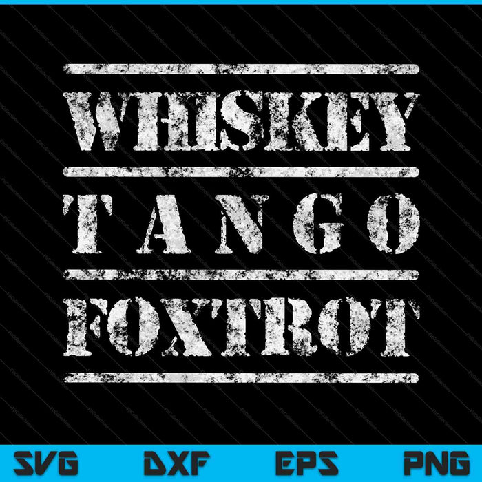 Whiskey Tango Foxtrot militair ontwerp SVG PNG snijden afdrukbare bestanden
