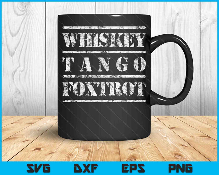 Whiskey Tango Foxtrot militair ontwerp SVG PNG snijden afdrukbare bestanden