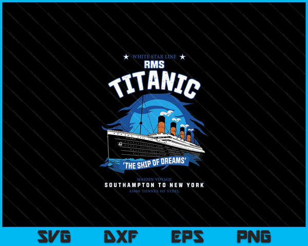White Star Line RMS Titanic Het schip van dromen Gift SVG PNG digitale snijbestanden