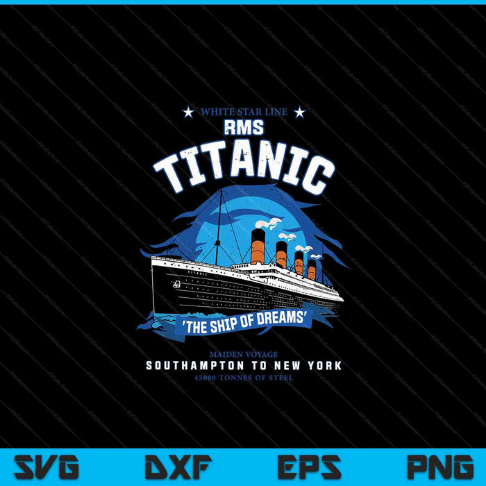 White Star Line RMS Titanic The Ship of Dreams Gift SVG PNG Digital Cutting Files
