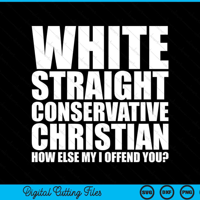 White straight conservative Christian offensive SVG PNG cut file for Cricut