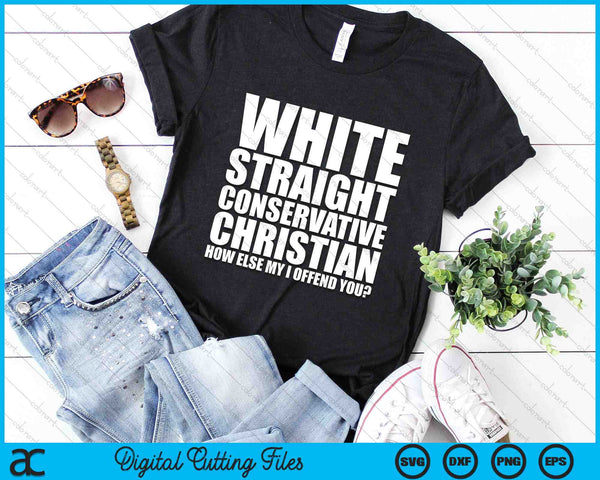 White Straight Conservative Christian Offensive SVG PNG Digital Printable Files