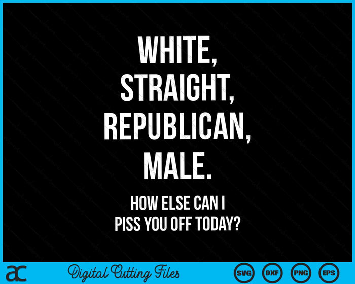 White Straight Republican Male Funny Republican SVG PNG Digital Cutting Files