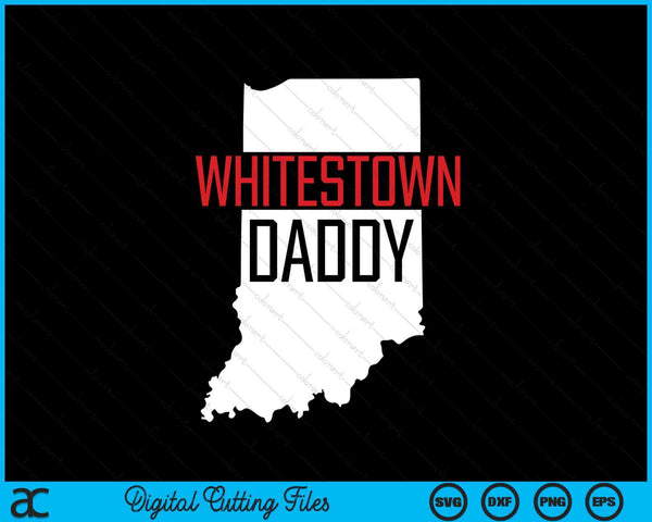 Whitestown daddy Indiana state map SVG cut file