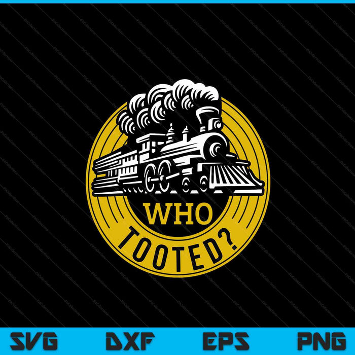 Who tooted train lover cute model railroad conductor SVG cut file