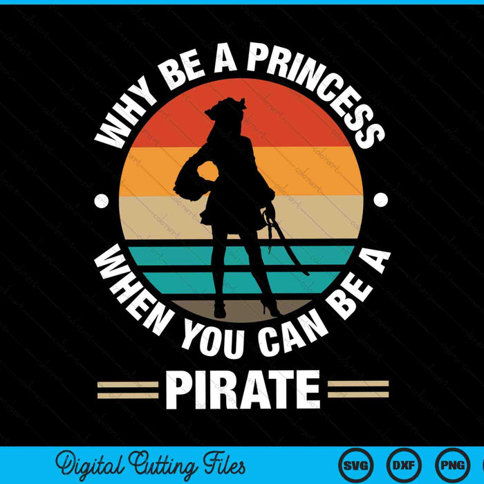 Why be a princess when you can pirate girl freebooter SVG cut file