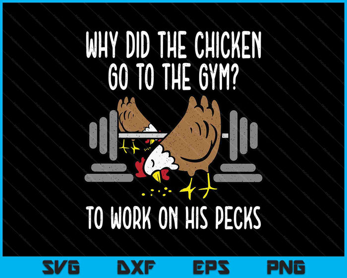 Why Chicken Go To The Gym Funny Workout Fitness SVG PNG Digital Printable Files