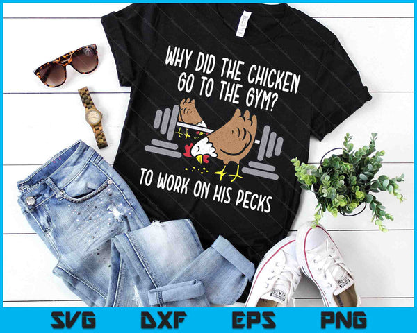 Why Chicken Go To The Gym Funny Workout Fitness SVG PNG Digital Printable Files